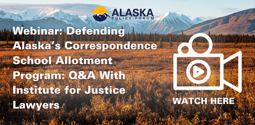 Webinar: Defending Alaska's Correspondence School Allotment Program